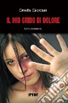 Il mio grido di dolore. E-book. Formato EPUB ebook