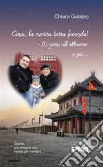 Cina, la nostra terra feconda!. E-book. Formato EPUB ebook