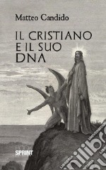 Il Cristiano e il suo DNA. E-book. Formato EPUB ebook