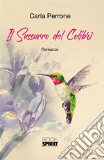 Il Sussurro del Colibrì. E-book. Formato EPUB ebook