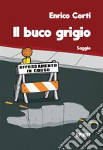 Il buco grigio. E-book. Formato EPUB ebook