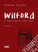 Wilford - L&apos;equilibrio del caos. E-book. Formato EPUB ebook