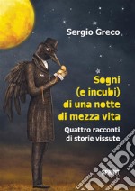 Sogni (e incubi) di una notte di mezza vita. E-book. Formato EPUB ebook