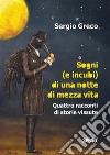 Sogni (e incubi) di una notte di mezza vita. E-book. Formato EPUB ebook di Sergio Greco