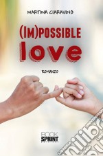 (Im)possible love. E-book. Formato EPUB ebook