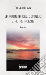 La rivolta del coniglio e altre poesie. E-book. Formato EPUB ebook