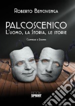 Palcoscenico. L'uomo, la storia, le storie. E-book. Formato EPUB ebook