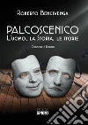 Palcoscenico. L'uomo, la storia, le storie. E-book. Formato EPUB ebook di Roberto Bencivenga