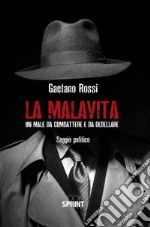 La malavita - Un male da combattere e da debellare. E-book. Formato EPUB ebook