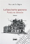 La bacchetta spezzata. E-book. Formato EPUB ebook