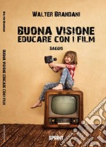 Buona visione. Educare con i film. E-book. Formato EPUB ebook