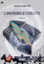 L'invisibile creato. E-book. Formato EPUB