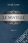 Le novelle. E-book. Formato EPUB ebook