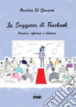 la saggezza di facebook. E-book. Formato PDF ebook