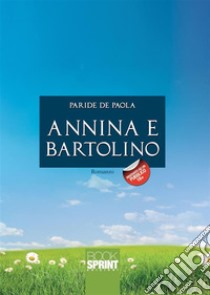 Annina e Bartolino. E-book. Formato EPUB ebook di Paride De Paola