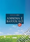 Annina e Bartolino. E-book. Formato EPUB ebook di Paride De Paola