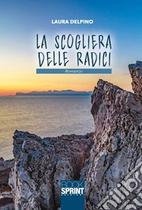 La scogliera delle radici. E-book. Formato EPUB ebook
