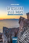 La scogliera delle radici. E-book. Formato EPUB ebook di Laura Delpino