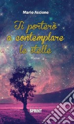 Ti porterò a contemplare le stelle. E-book. Formato EPUB ebook