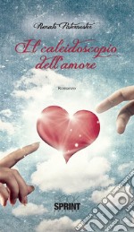 Il caleidoscopio dell’amore. E-book. Formato EPUB ebook