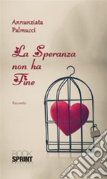 La Speranza non ha fine. E-book. Formato EPUB ebook