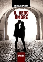 Il vero amore. E-book. Formato EPUB