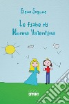 Le fiabe di Nonna Valentina. E-book. Formato EPUB ebook