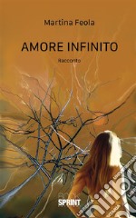 Amore infinito. E-book. Formato EPUB ebook