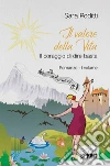 Il valore della vita (1° volume). E-book. Formato EPUB ebook di Sara Poditti