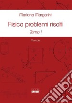 Fisica problemi risolti - Tomo 1 e 2. E-book. Formato PDF ebook