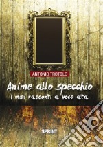 Anime allo specchio. E-book. Formato EPUB ebook