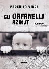 Gli orfanelli - Azimut. E-book. Formato EPUB ebook di Federico Vinci