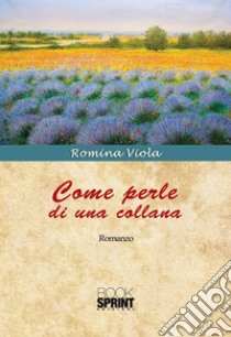 Come perle di una collana. E-book. Formato EPUB ebook di Romina Viola