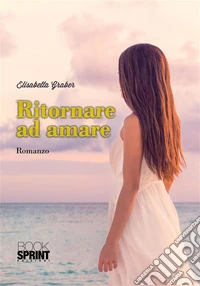 Ritornare ad amare. E-book. Formato EPUB ebook