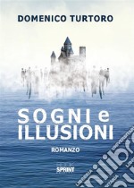 Sogni e illusioni. E-book. Formato EPUB ebook