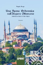 Una sposa britannica nell’impero ottomano. E-book. Formato EPUB ebook