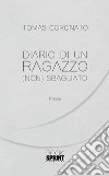 Diario di un ragazzo (non) sbagliato. E-book. Formato EPUB ebook