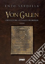 Von Galen - Oppositore ostinato di Hitler. E-book. Formato EPUB ebook