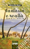 Fantasia e realtà. E-book. Formato EPUB ebook di Bruno De Biasi