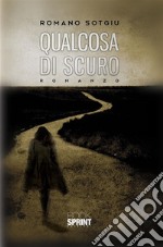 Qualcosa di scuro. E-book. Formato EPUB ebook