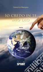 Io credo in te mio Dio. E-book. Formato EPUB