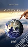 Io credo in te mio Dio. E-book. Formato EPUB ebook di Domenico Mangone