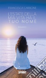 L'estate della mia vita ha il tuo nome. E-book. Formato EPUB ebook