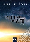 L'aiuto viene dall'alto. E-book. Formato EPUB ebook di Giuseppe Tofalo