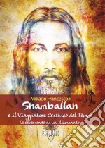 Shamballah e il Viaggiatore Cristico del Tempo. E-book. Formato PDF ebook