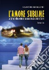 L'amore sublime. E-book. Formato EPUB ebook di Salvatore Ferrazzano