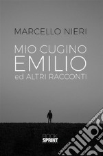 Mio cugino Emilio ed altri racconti. E-book. Formato EPUB ebook