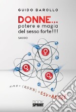 Donne… potere e magia del sesso forte!!!!. E-book. Formato EPUB ebook