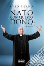 Nato con questo dono. E-book. Formato EPUB ebook