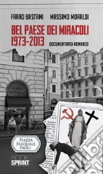 Bel paese dei miracoli 1973-2013. E-book. Formato EPUB ebook